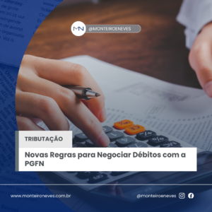 Novas Regras para Negociar Débitos com a PGFN