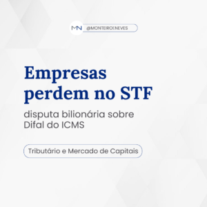 Empresas perdem no STF disputa bilionária sobre Difal do ICMS