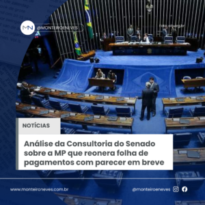 Análise da Consultoria do Senado sobre a MP que reonera folha de pagamentos com parecer em breve