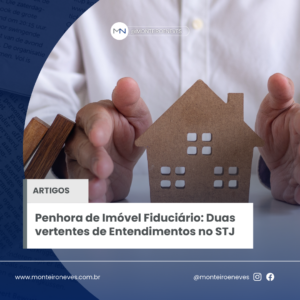 Penhora de Imóvel Fiduciário: Duas vertentes de Entendimentos no STJ