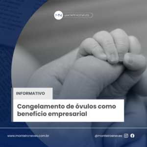 Congelamento de óvulos como benefício empresarial