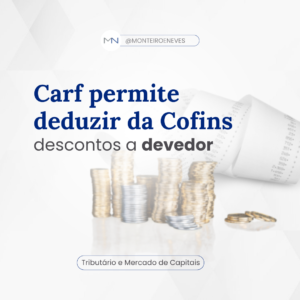 Carf permite deduzir da Cofins descontos a devedor