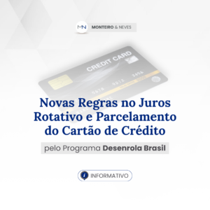 Novas regras acerca do juros rotativo e parcelamento do saldo devedor do cartão de crédito estipuladas pelo programa Desenrola Brasil – Lei de nº 14.690/2023 e Resolução CMN de nº 5.112/23