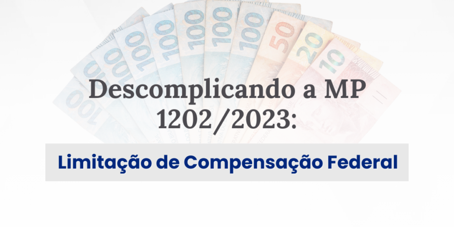 MP 1202/2023 e a Limitação de Compensação Federal